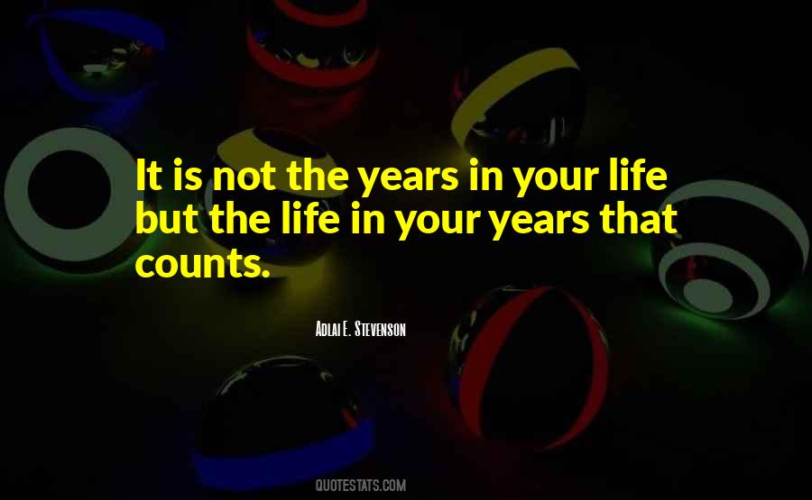 Life Counts Quotes #960650