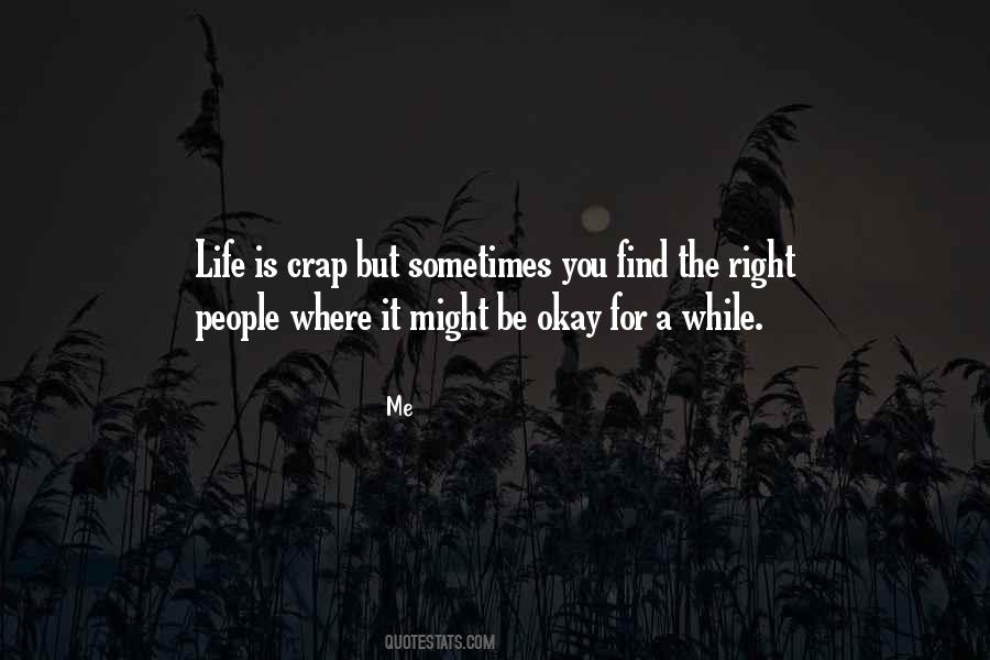 Life Crap Quotes #590343