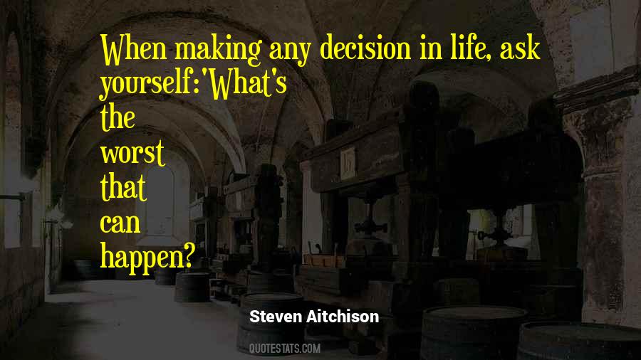 Life Decision Making Quotes #663630