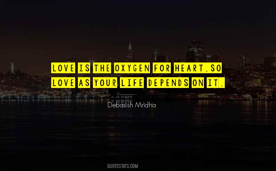 Life Depends On Love Quotes #1285195