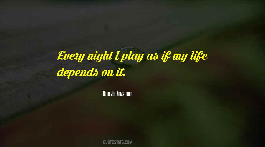 Life Depends Quotes #1259106