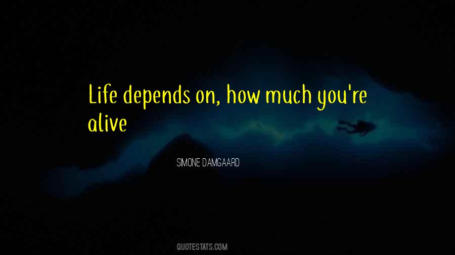 Life Depends Quotes #1384652