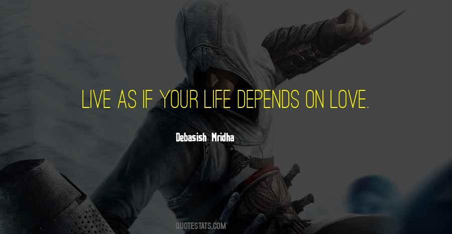 Life Depends Quotes #1821116