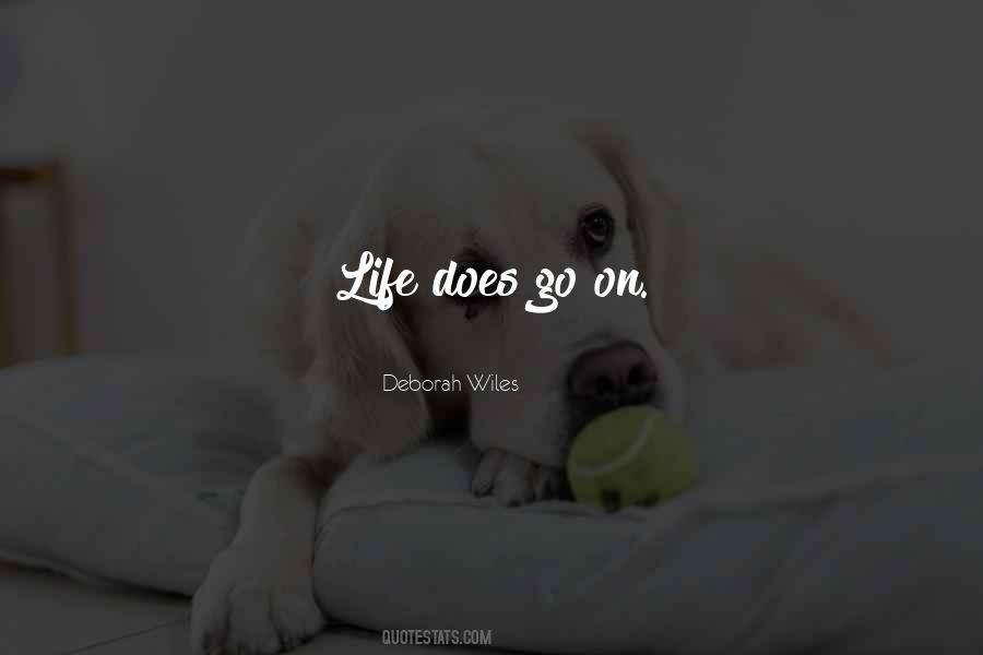 Life Does Go On Quotes #889958