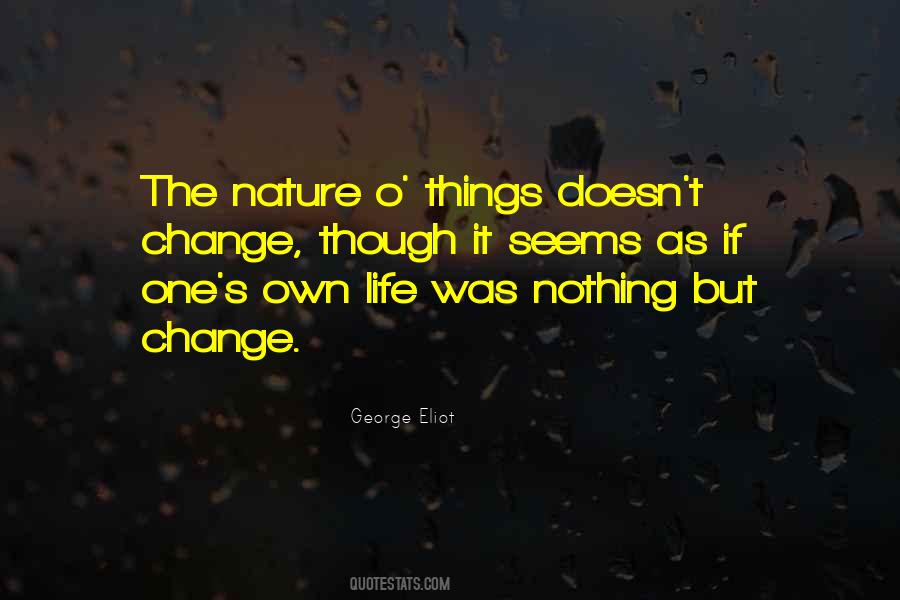 Life Doesn't Change Quotes #1046598