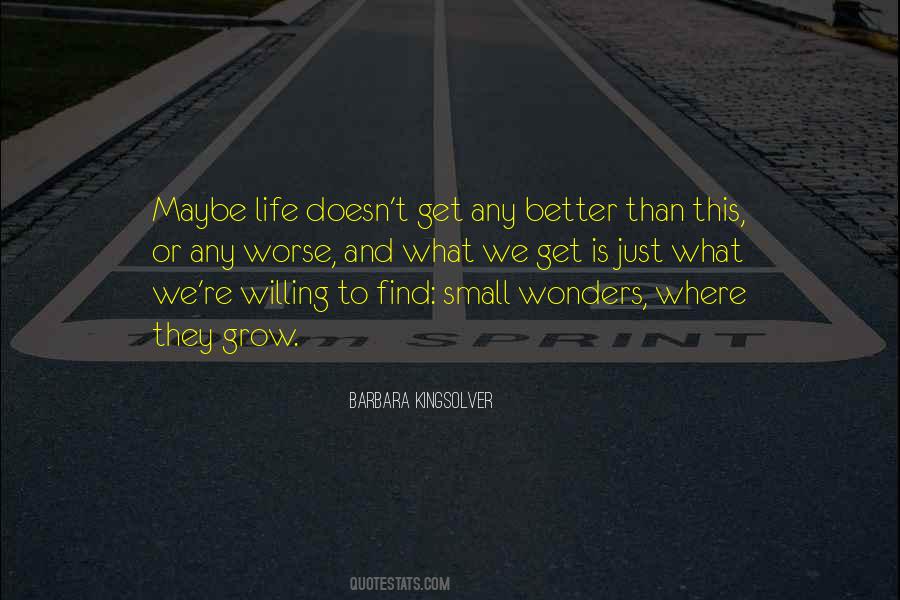 Life Doesn't Get Better Quotes #1221179