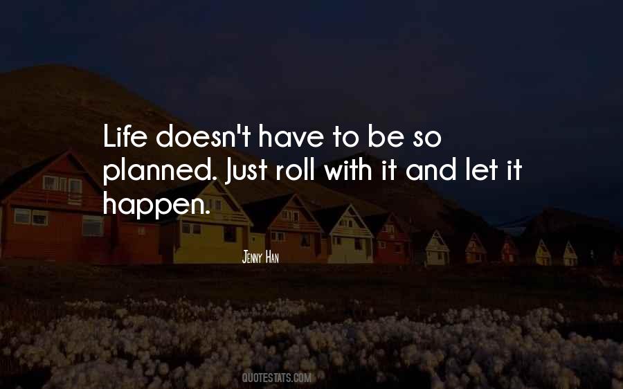 Life Doesn't Just Happen Quotes #1819243