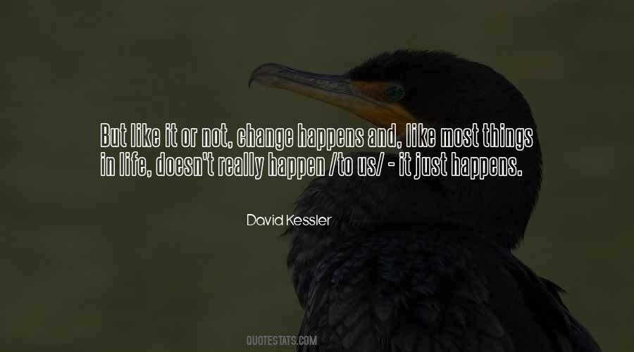 Life Doesn't Just Happen Quotes #458551
