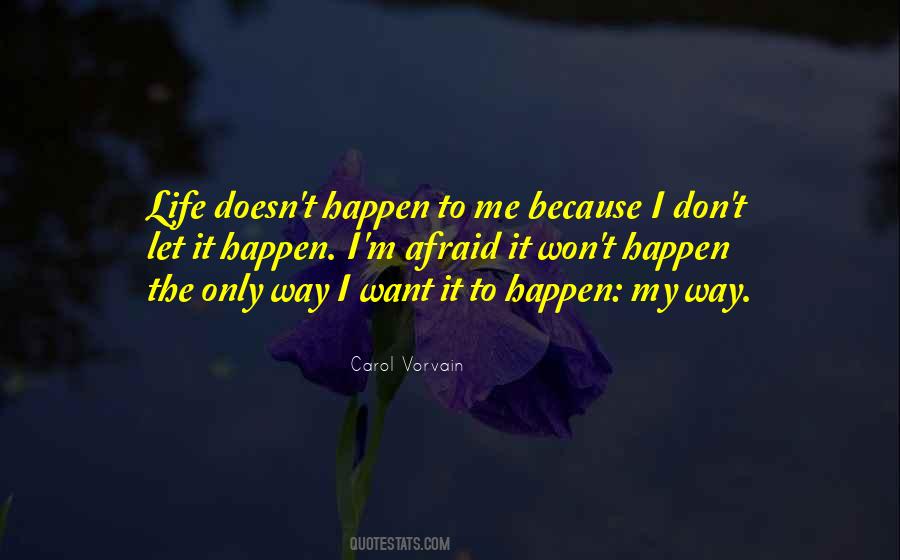 Life Doesn't Just Happen Quotes #531322