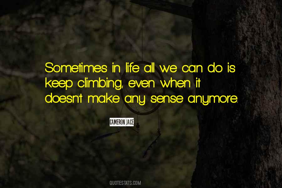 Life Doesn't Make Sense Quotes #1254443