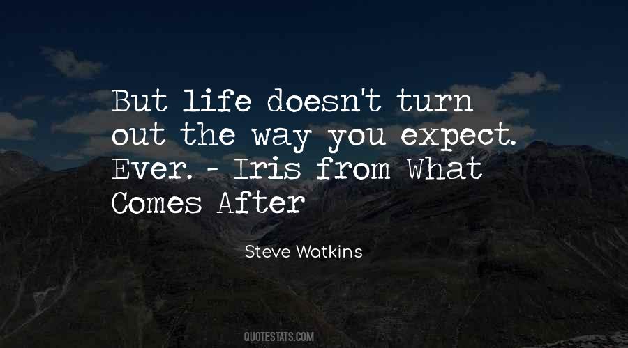 Life Doesn't Turn Out Quotes #457400