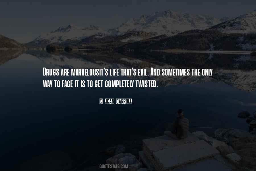 Life Drugs Quotes #304780