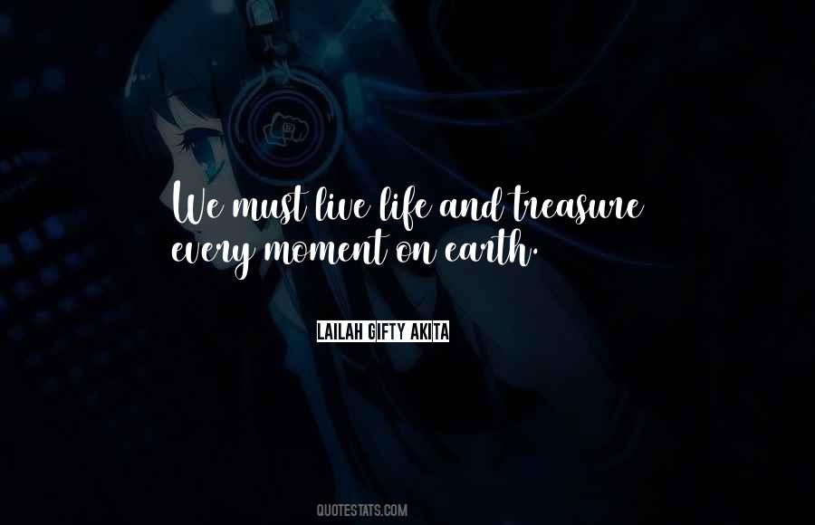 Life Every Moment Quotes #206201