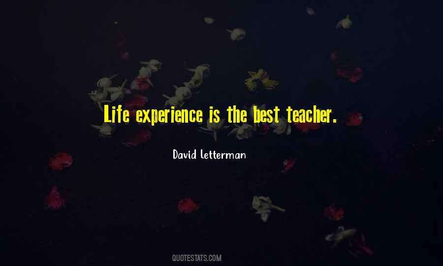 Life Experience Is The Best Teacher Quotes #1636375