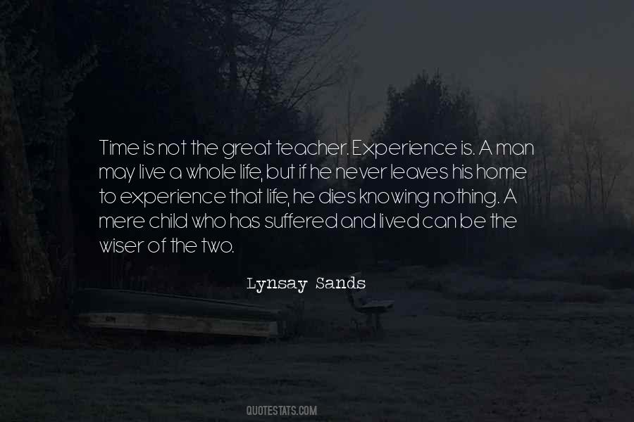 Life Experience Is The Best Teacher Quotes #923892