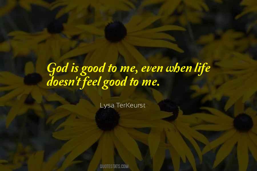 Life Feel Good Quotes #173334