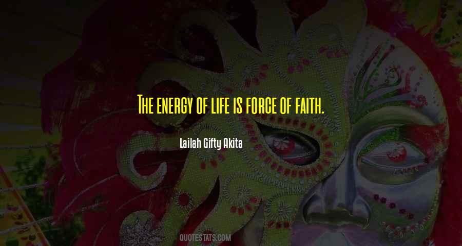 Life Force Energy Quotes #1458296