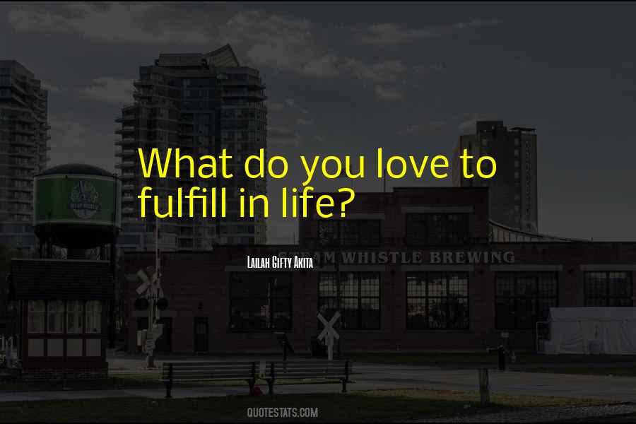 Life Fulfill Quotes #19130