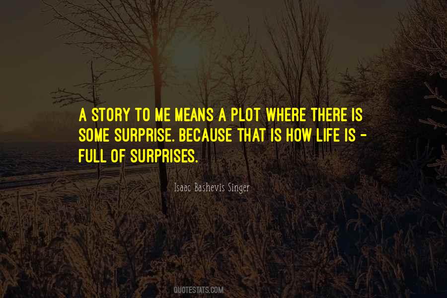 Life Full Surprises Quotes #1837763