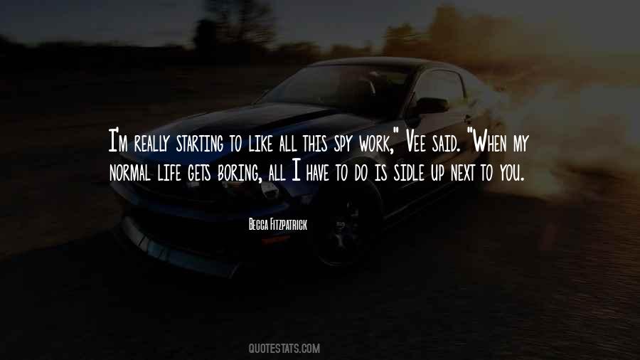 Life Gets Boring Quotes #1253158