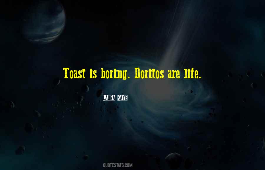 Life Gets Boring Quotes #130155