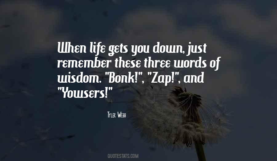 Life Gets You Down Quotes #1704724