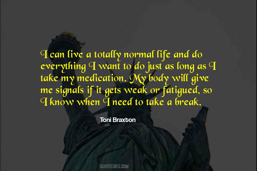 Life Give Me A Break Quotes #1362860