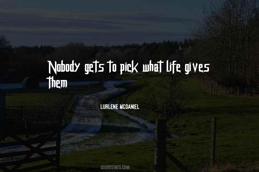 Life Gives Quotes #1067526