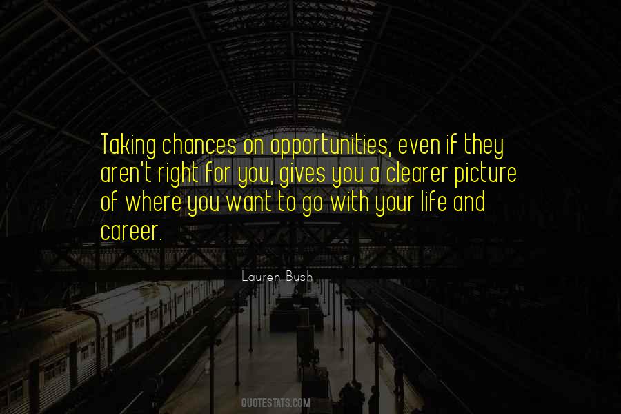 Life Gives You Chances Quotes #1242597