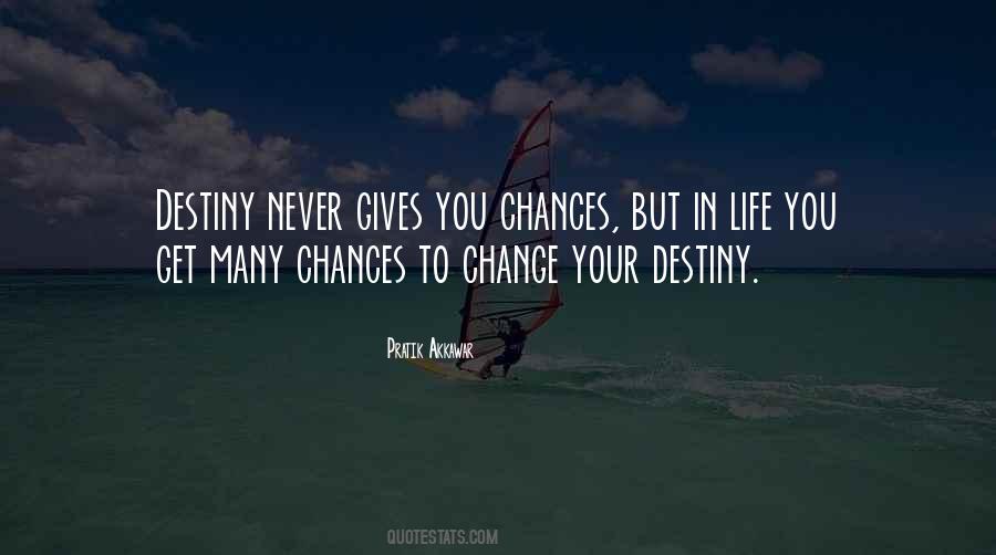 Life Gives You One Chance Quotes #1862972
