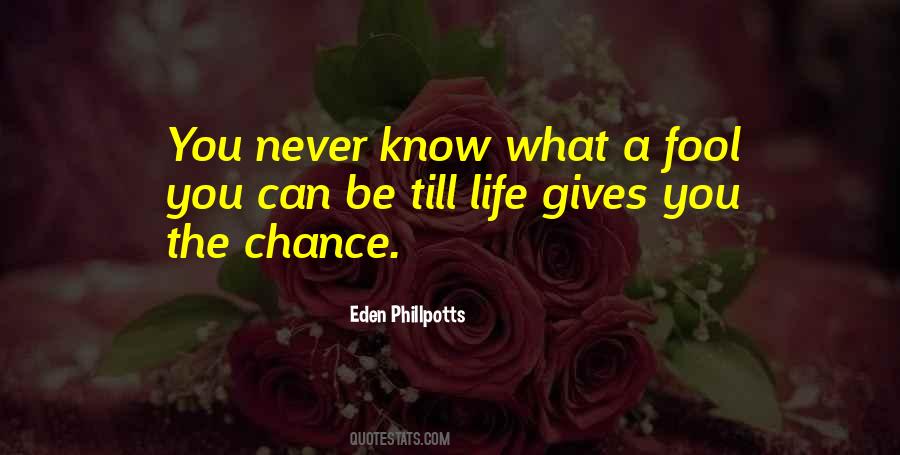 Life Gives You One Chance Quotes #253045