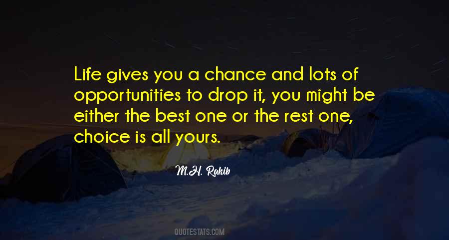 Life Gives You One Chance Quotes #629405