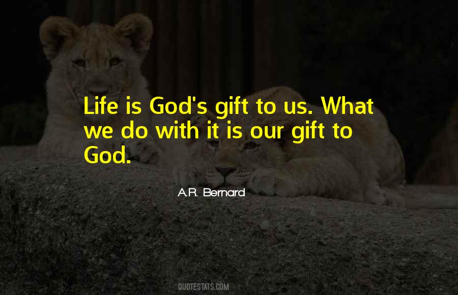 Life God's Gift Quotes #186722