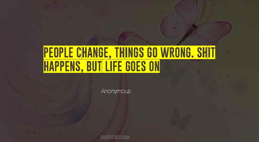 Life Goes On But Quotes #1017705