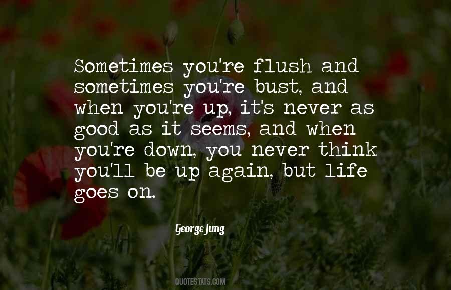 Life Goes On But Quotes #1193112