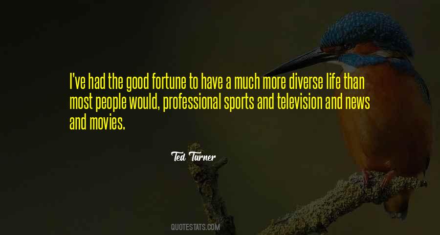 Life Good Fortune Quotes #285402