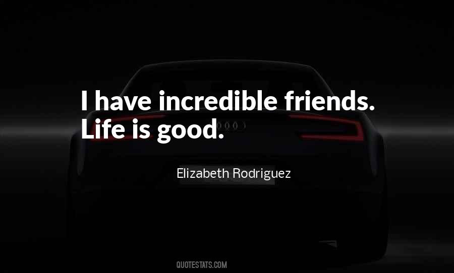 Life Good Friends Quotes #1244234