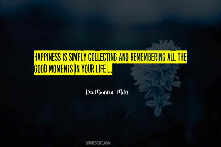 Life Good Moments Quotes #1571280