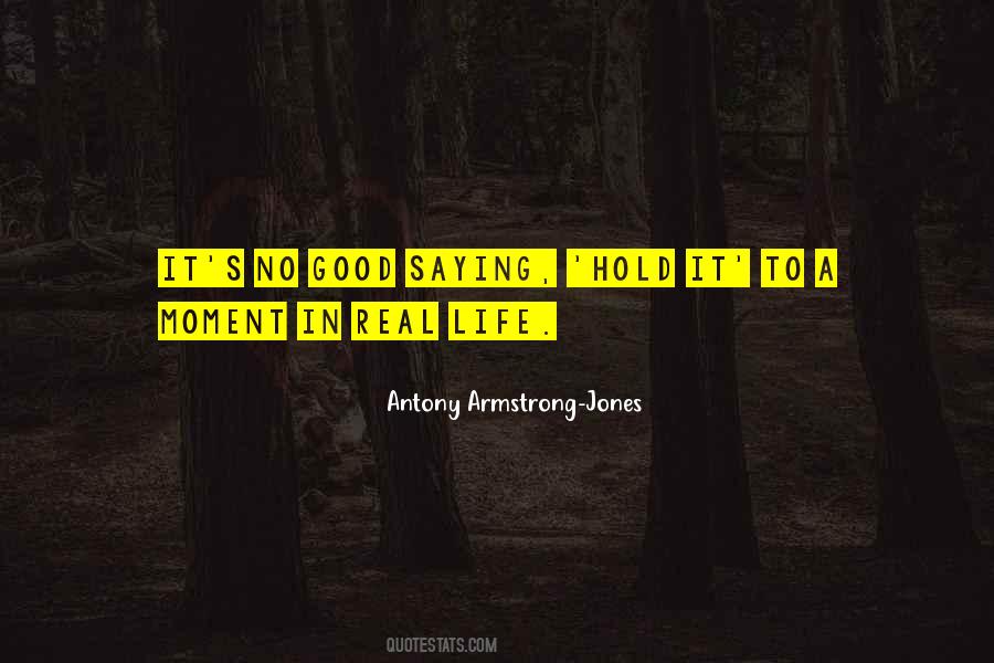 Life Good Moments Quotes #1738430