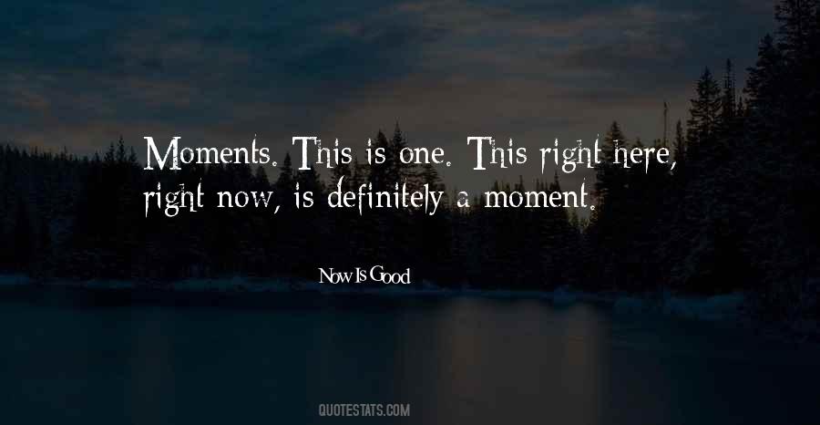 Life Good Moments Quotes #1873579