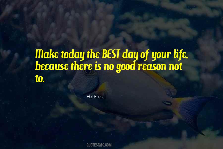 Life Good Today Quotes #1201713
