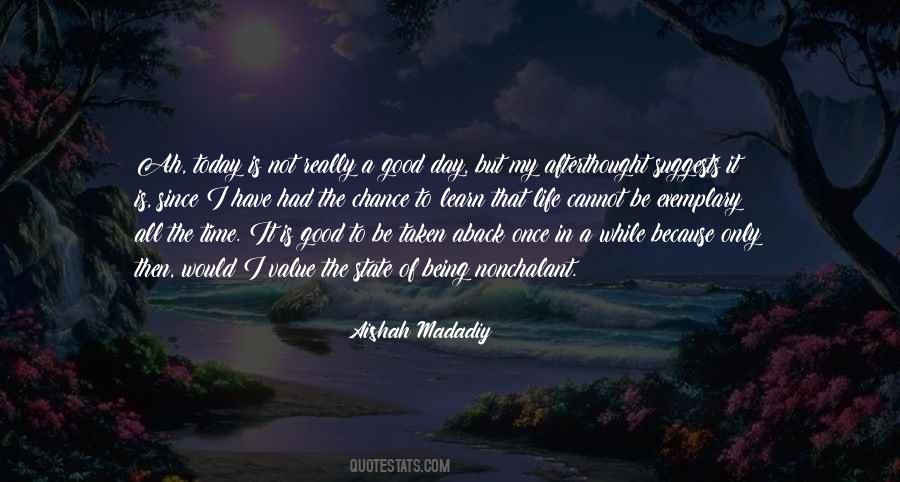 Life Good Today Quotes #916692