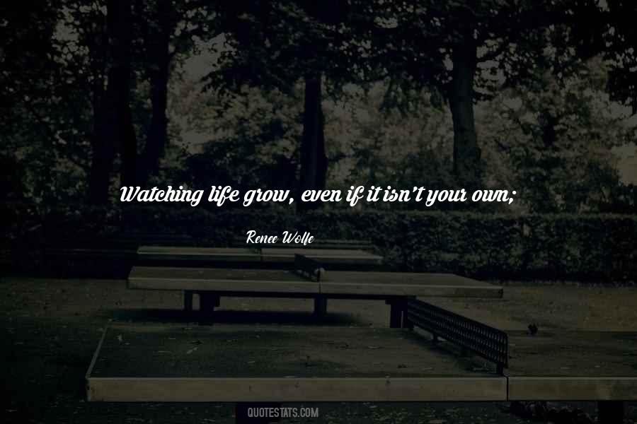 Life Grow Quotes #1468993