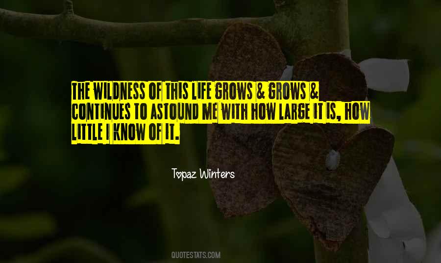 Life Grows Quotes #1185922