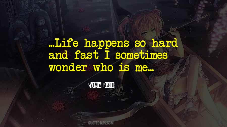 Life Happens Fast Quotes #752495