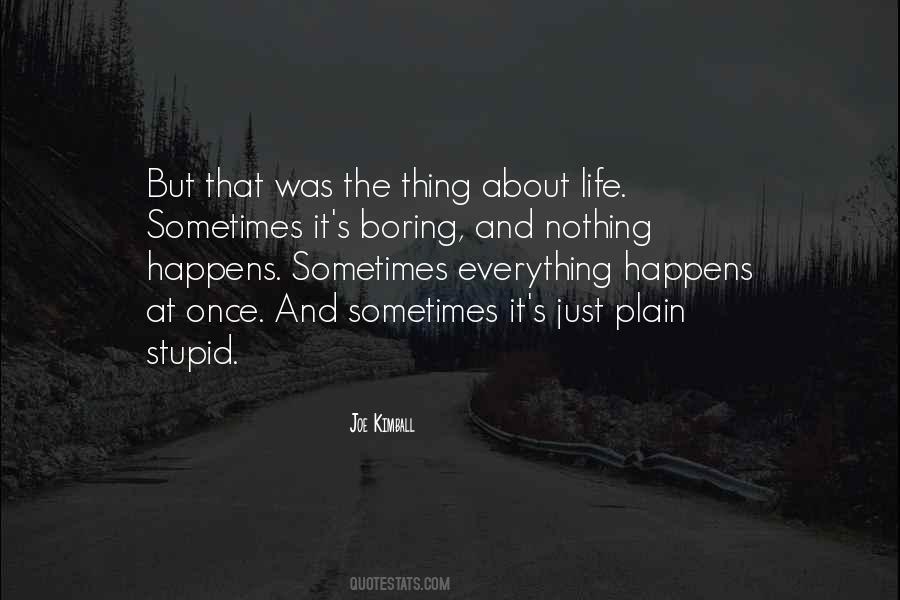 Life Happens Once Quotes #41071
