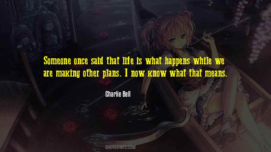 Life Happens Once Quotes #441760