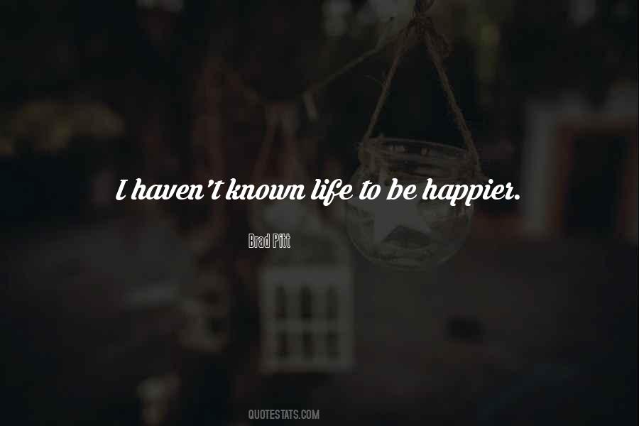 Life Happier Quotes #62521