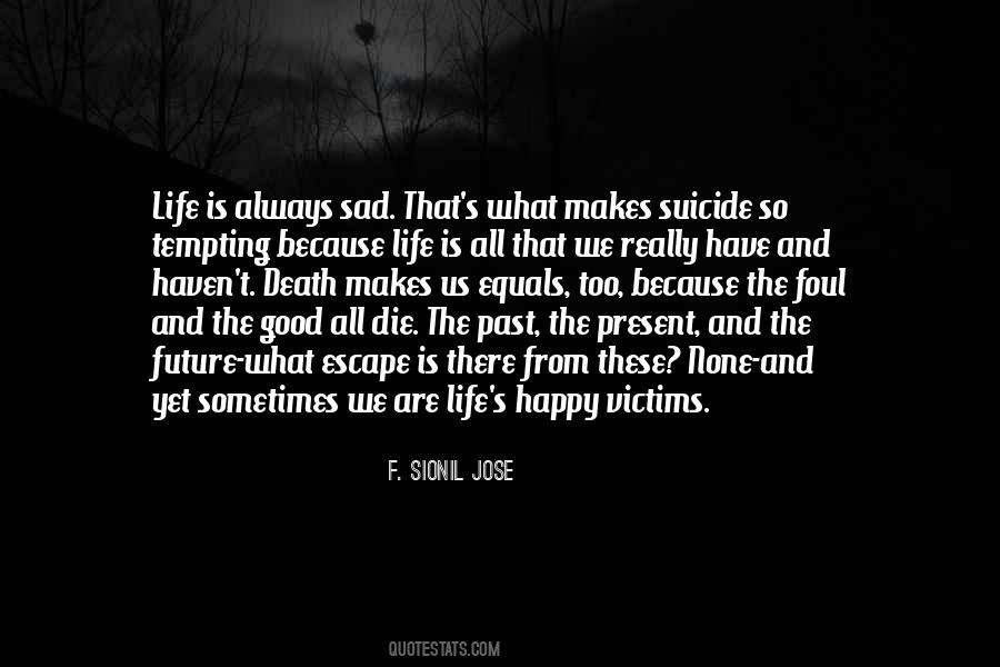 Life Happy And Sad Quotes #1803382