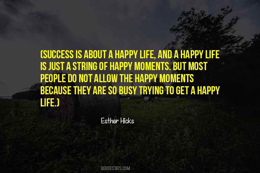 Life Happy Moments Quotes #456976